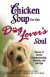 Chicken Soup for the Dog Lover's Soul : Stories of Canine Companionship, Comedy and Courage (Chicken Soup for the Soul)