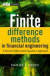 Finite Difference Methods in Financial Engineering : A Partial Differential Equation Approach (The Wiley Finance Series)