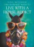 One Hundred Ways to Live with a Horse Addict