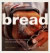 The Bread Book: The Definitive Guide to Making Bread By Hand or Machine
