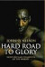 Hard Road to Glory: How I Became Champion of the World