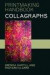 Collagraphs: And Mixed Media Printmaking (Printmaking Handbooks)