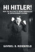 Hi Hitler!: How the Nazi Past Is Being Normalized in Contemporary Culture
