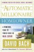 The Automatic Millionaire Homeowner : A Powerful Plan to Finish Rich in Real Estate