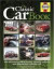 The Classic Car Book: The Essential Guide to Buying, Owning, Enjoying And Maintaining a Classic Car