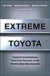Extreme Toyota: Radical Contradictions That Drive Success at the World's Best Manufacturer