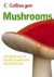 Collins Gem Mushrooms: The Quick Way to Identify Mushrooms and Toadstool