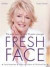 Fresh Face: The Easy Way to Look 10 Years Younger (Hamlyn Health S.)