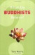 What Do Buddhists Believe? (What Do We Believe)