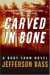 Carved in Bone : A Body Farm Novel