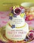 Pretty Party Cakes: Sweet and Stylish Cookies and Cakes for All Occasion