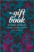The Gift Book: A sumptuous guide to the world of giving