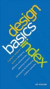 Design Basics Index: A Graphic Designer's Guide to Designing Effective Compositions, Selecting Dynamic Components & Developing Creative Con