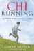 ChiRunning: Una manera revolucionaria de correr sin esfuerzo y sin lesiones (Spanish Edition)