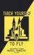 Teach Yourself to Fly