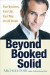 Beyond Booked Solid: Your Business, Your Life, Your Way--It's All Inside