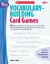 Vocabulary-Building Card Games: Grade 1: 20 Reproducible Card Games That Give Children the Repeated Practice They Need to Really Learn and Use More Than 300 Words