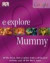 Mummy (E. Explore S.)