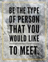 Be the type of person that you would like to meet.: College Ruled Marble Design 100 Pages Large Size 8.5' X 11' Inches Matte Notebook