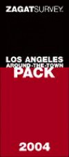 Zagatsurvey 2004 Los Angeles Around the Town Pack: Los Angeles Restaurants Guide/Los Angeles Nightlife Guide/Los Angeles Restaurant Map (Zagat Survey: ...  and Southern California Restaurants Leather)