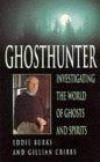 Ghosthunter: Investigating the World of Ghosts and Spirits