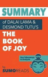 Summary of Dalai Lama & Desmond Tutu's Book of Joy: Key Takeaways & Analysis