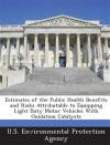 Estimates of the Public Health Benefits and Risks Attributable to Equipping Light Duty Motor Vehicles with Oxidation Catalysts