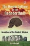 The Dream Culture of the Neanderthals: Guardians of the Ancient Wisdom