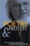 Poetry and Protest : A Dennis Brutus Reader