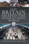 How Britain Shaped the Manufacturing World