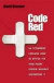 Code Red: An Economist Explains How to Revive the Healthcare System without Destroying It