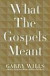What the Gospels Meant