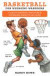 Basketball for Weekend Warriors : A Guide to Everything from Layups to Playground Legends to Leg Cramps (Weekend Warrior)