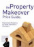 The Property Makeover Price Guide: Organising and Budgeting for Home Improvers and Developers