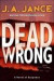 Dead Wrong : A Novel of Suspense (Joanna Brady Mysteries (Hardcover))