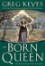 The Born Queen (Kingdoms of Thorn and Bone)