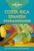 Lonely Planet Costa Rican Spanish Phrasebook (Phrasebooks)