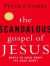The Scandalous Gospel of Jesus (Library Edition): What's So Good about the Good News?