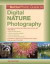 The BetterPhoto Guide to Digital Nature Photography (BetterPhoto Series)