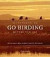 Fifty Places to Go Birding Before You Die: Birding Experts Share The World's Greatest Destination