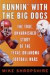 Runnin' with the Big Dogs: The True, Unvarnished Story of the Texas-Oklahoma Football Wars