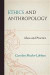 Ethics and Anthropology: Ideas and Practice
