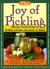 The Joy of Pickling: 200 Flavor-packed Recipes for All Kinds of Produce from Garden to Market