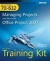 MCTS Self-Paced Training Kit (Exam 70-632): Managing Projects with Microsoft Office Project 2007