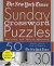 The New York Times Sunday Crossword Puzzles Volume 30 : 50 Sunday Puzzles from the Pages of The New York Times