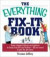 The Everything Fix- It Book: From Clogged Drains and Gutters, to Leaky Faucets and Toilets--All You Need to Get the Job Done (Everything: Sports and Hobbies)