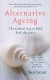 Alternative Ageing: The Natural Way to Hold Back the Year