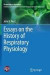 Essays on the History of Respiratory Physiology (Perspectives in Physiology)