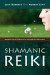 Shamanic Reiki: Expanded Ways of Working with Universal Life Force Energy