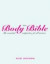 Body Bible: Every Woman's Essential Companion